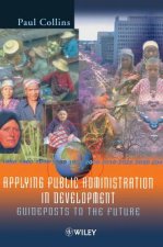 Applying Public Administration in Development - Guideposts to the Future