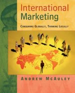International Marketing - Consuming Globally, Thinking Locally