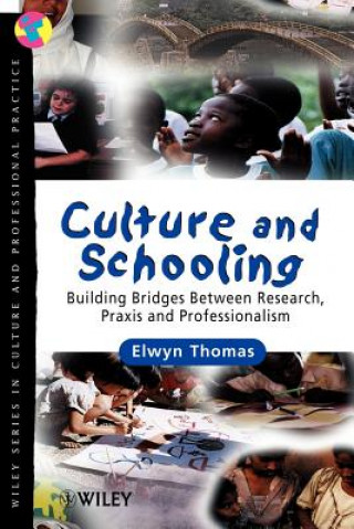 Culture & Schooling - Building Bridges Between Research, Praxis & Professionalism