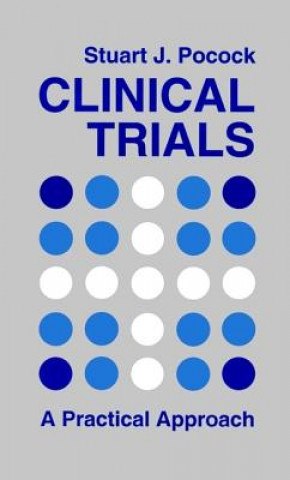Clinical Trials - A Practical Approach