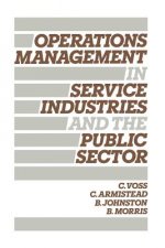 Operations Management in Service Industries and the Public Sector - Text and Cases