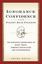 Ignorance, Confidence, and Filthy Rich Friends