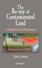 Re-Use of Contaminated Land - A Hdbk of Risk Assessment