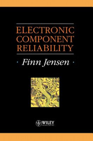 Electronic Component Reliability - Fundamentals, Modelling, Evaluation & Assurance