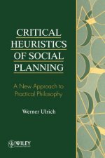 Critical Heuristics of Social Planning - A New Approach to Practical Philosophy (Paper only)