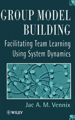 Group Model Building - Facilitating Team Learning Using System Dynamics