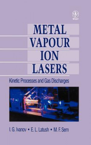 Metal Vapour Ion Lasers - Kinetic Processes & Gas Discharges