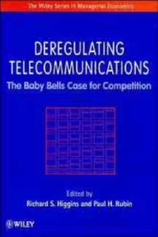 Deregulating Telecommunications - The Baby Bells Case for Competition