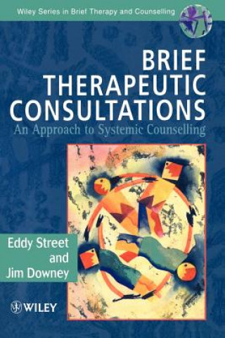 Brief Therapeutic Consultations - An Approach to Systemic Counselling