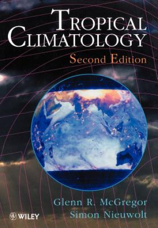 Tropical Climatology - An Introduction to the Climates of the Low Latitudes 2e