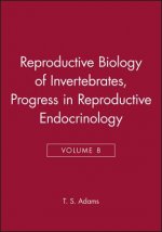 Reproductive Biology of Invertebrates - Progress in Reproductive Endocrinology V 8
