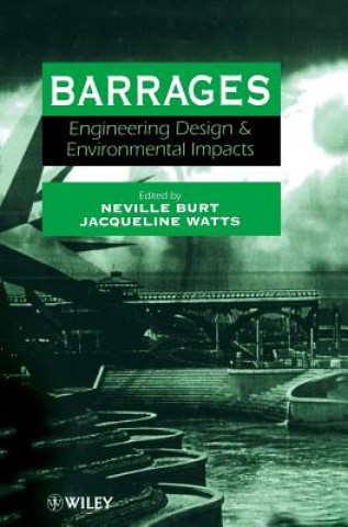 Barrages - Engineering Design & Environmental Impacts (International Conference 10-13 September 1996, Cardiff, UK)