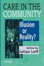 Care in the Community - Illusion or Reality?