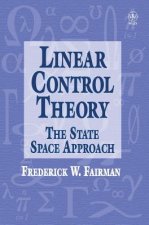 Linear Control Theory - The State Space Approach