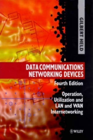 Data Communications Networking Devices - Operation  Utilization & LAN & WAN Internetworking 4e