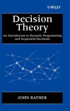 Decision Theory - An Introduction to Dynamic Programming & Sequential Decisions