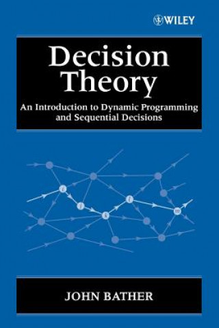 Decision Theory - An Introduction to Dynamic Programming & Sequential Decisions