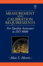 Measurement & Calibration Requirements - For  Quality Assurance to ISO 9000