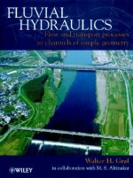 Fluvial Hydraulics - Flow & Transport Processes in  Channels of Simple Geometry