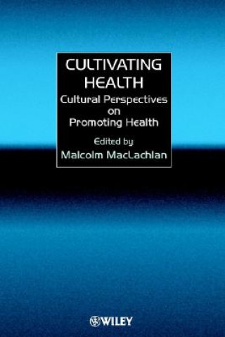 Cultivating Health - Cultural Perspectives on Promoting Health