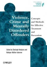 Violence, Crime & Mentally Disordered Offenders - Concepts & Methods for Effective Treatment & Prevention