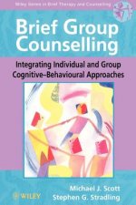 Brief Group Counselling - Integrating Individual & Group Cognitive-Behavioural Approaches