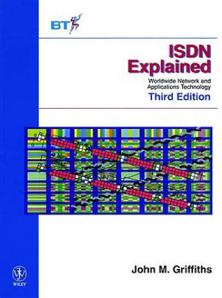 ISDN Explained - Worldwide Network & Applications Technology 3e