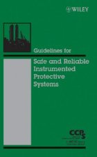 Guidelines for Safe and Reliable Instrumented Protective Systems