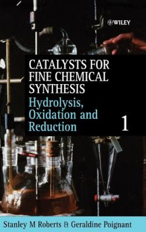 Catalysts for Fine Chemical Synthesis - Hydrolysis  Oxidation & Reduction V 1