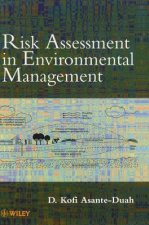 Risk Assessment in Environmental Management - A Guide for Managing Chemical Contamination Problems