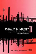 Chirality in Industry - Developments in the Manufacture & Applications of Optically Active Compounds II