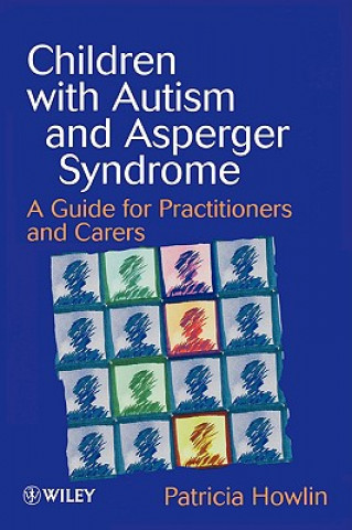 Children with Autism & Asperger Syndrome - A Guide for Practitioners & Carers