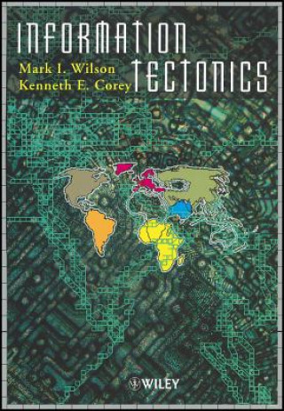 Information Tectonics - Space, Place & Technology in an Electronic Age