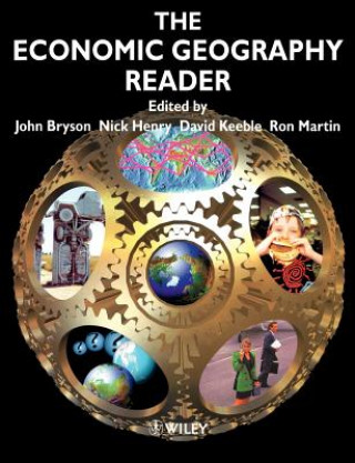 Economic Geography Reader - Producing & Consuming Global Capitalism