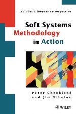 Soft Systems Methodology in Action (Includes a 30-year Retrospective)