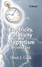 Electricity, Relativity & Magnetism - A Unified Text