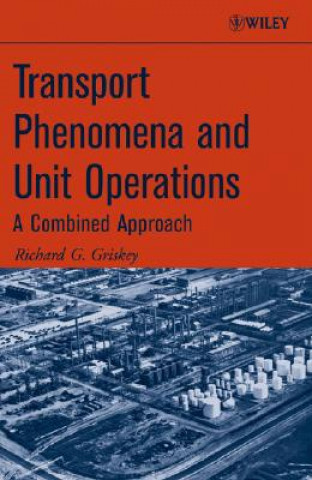 Transport Phenomena and Unit Operations - A Combined Approach