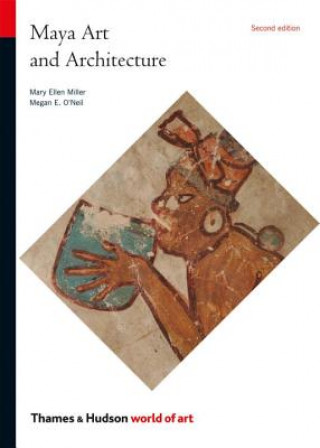 Maya Art and Architecture (Megan Eileen O'Neil,Mary Ellen Miller)(Miękka)