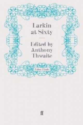 Larkin at Sixty