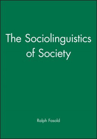 Sociolinguistics of Society( Introduction to S ociolinguistics Volume I; Language in Society 5)