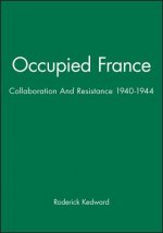 Occupied France: Collaboration And Resistance 1940-1944