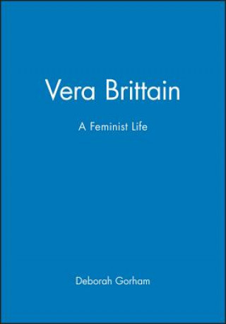 Vera Brittain - A Feminist Life