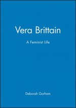 Vera Brittain - A Feminist Life