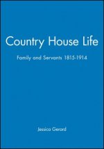 Country House Life - Family and Servants 1815-1914