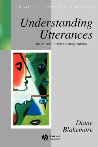 Understanding Utterances - An Introduction to Pragmatics