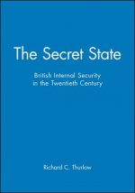 Secret State: British Internal Security in the  Twentieth Century