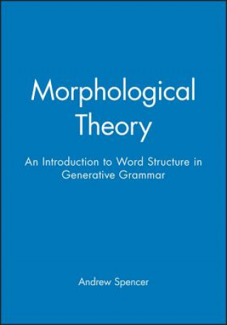 Morphological Theory: An Introduction to Word Structure Generative Grammar