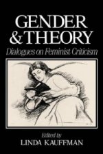 Gender and Theory - Dialogues on Feminist Criticism