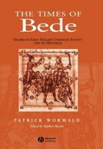 Times of Bede - Studies in Early English Christian  Society and its Historian