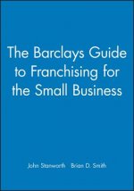 Barclays Guide to Franchising for the Small Business